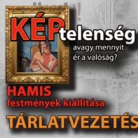 TÁRLATVEZETÉS 1. – KÉPtelenség, avagy mennyit ér a valóság?