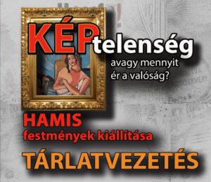 TÁRLATVEZETÉS 1. – KÉPtelenség, avagy mennyit ér a valóság?