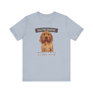 Fauve-tastic Basset Fauve de Bretagne shirt design.