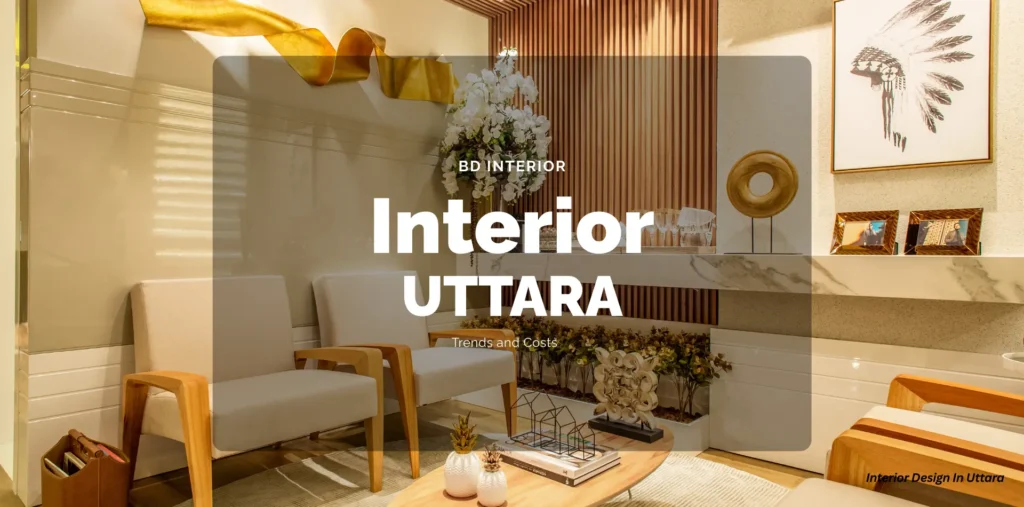Interior Design In Uttara: Trends and Costs for 2026 1 Interior design Uttara, modern home decor.