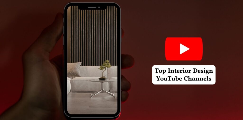Top 10 Interior Design YouTube Channels for Your Dream Home 1 Interior design mobile phone display.