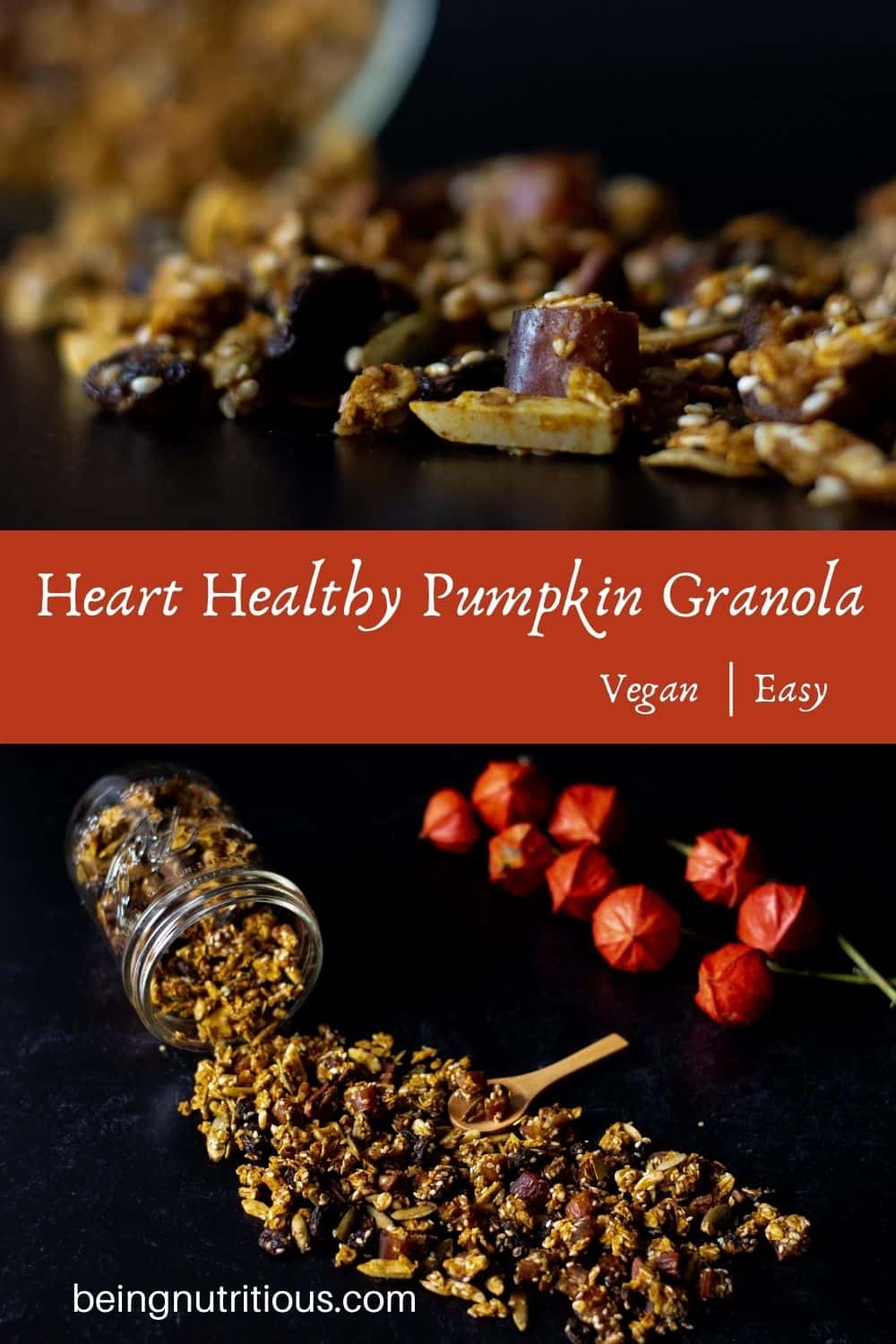 Split image; top image is close up of pumpkin granola, bottom image is granola spilling out of a Mason jar on dark background. Text overlay: Heart Healthy Pumpkin Granola, vegan, easy.