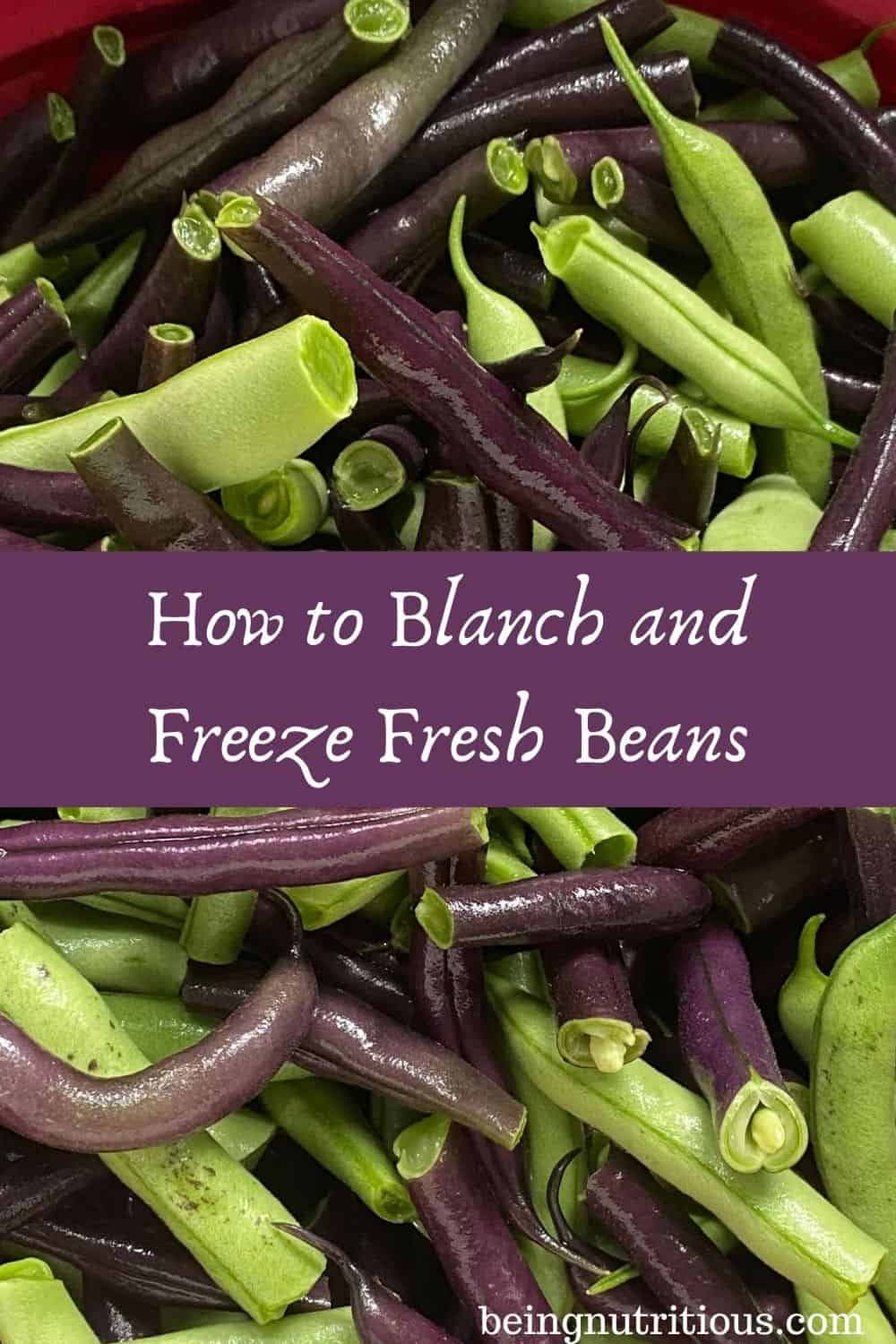 Close up of fresh beans, trimmed and snapped. Text overlay in purple rectangle: How to Blanch and Freeze Fresh Beans.