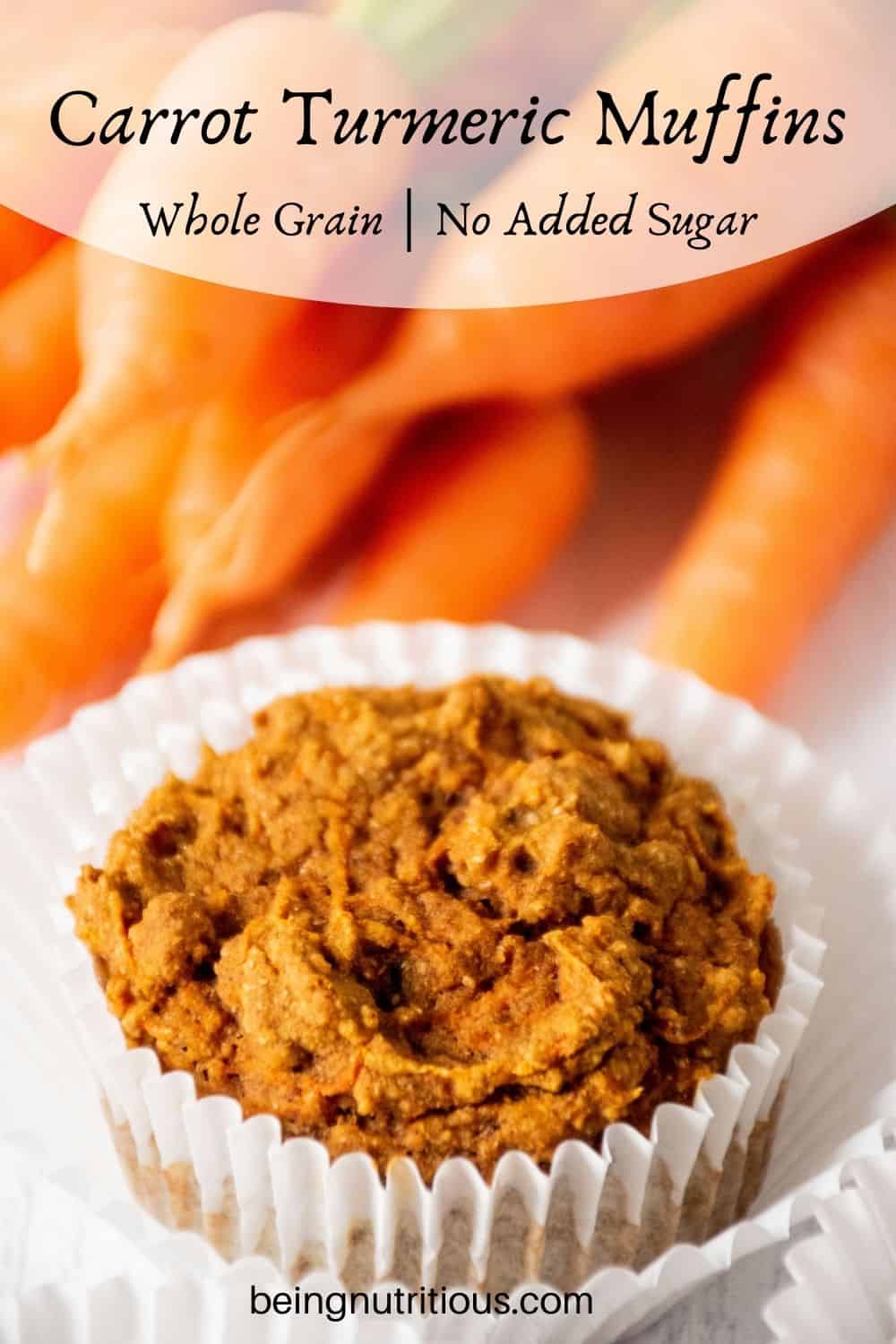 Close up of a single muffin. Text overlay: Carrot Turmeric Muffins; whole grain, no added sugar.