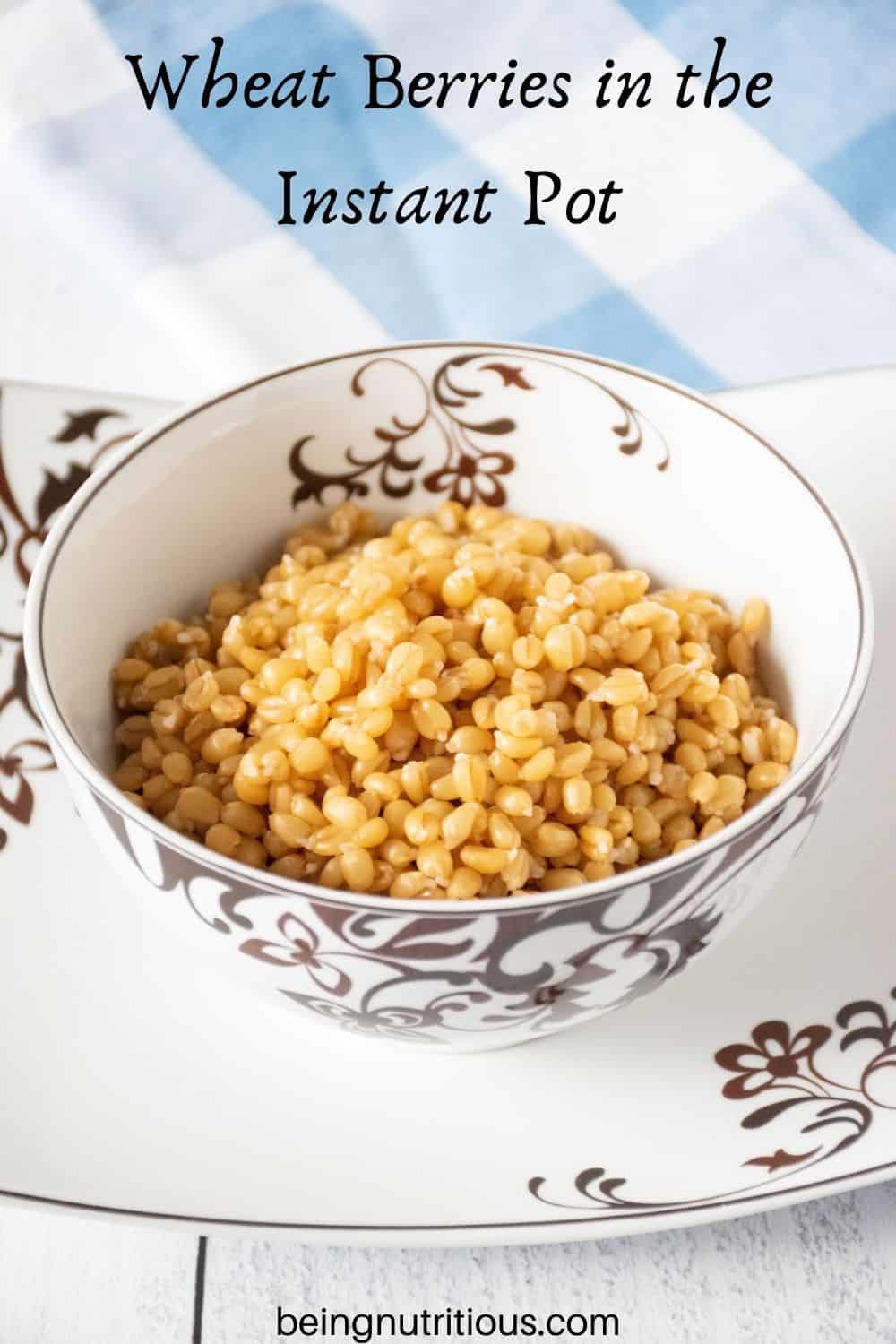 Bowl of cooked wheat berries. Text overlay: Wheat Berries in the Instant Pot.