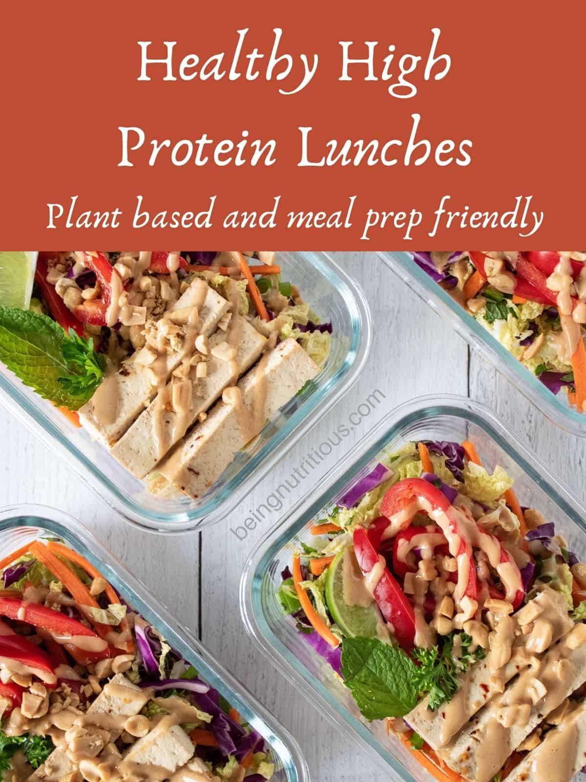 Overhead image of healthy lunches in meal prep containers. Text overlay: Healthy High Protein Lunches; plant based and meal prep friendly.