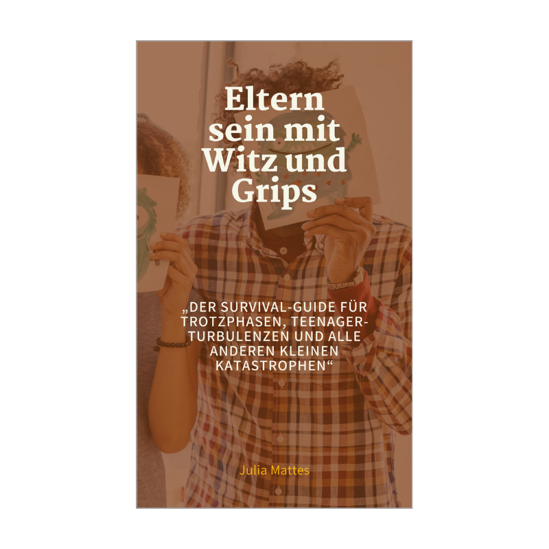 Eltern sein mit Witz und Grips