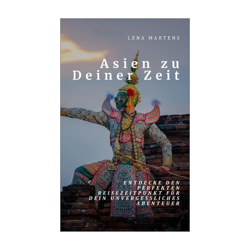 Asien zu Deiner Zeit