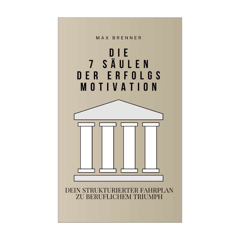 Die 7 Säulen der Erfolgsmotivation