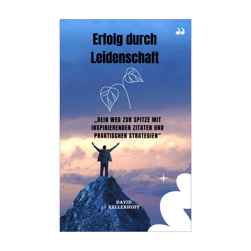 Erfolg durch Leidenschaft