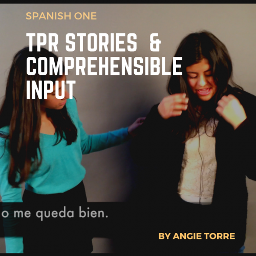 Spanish One TPRS and Comprehensible Input