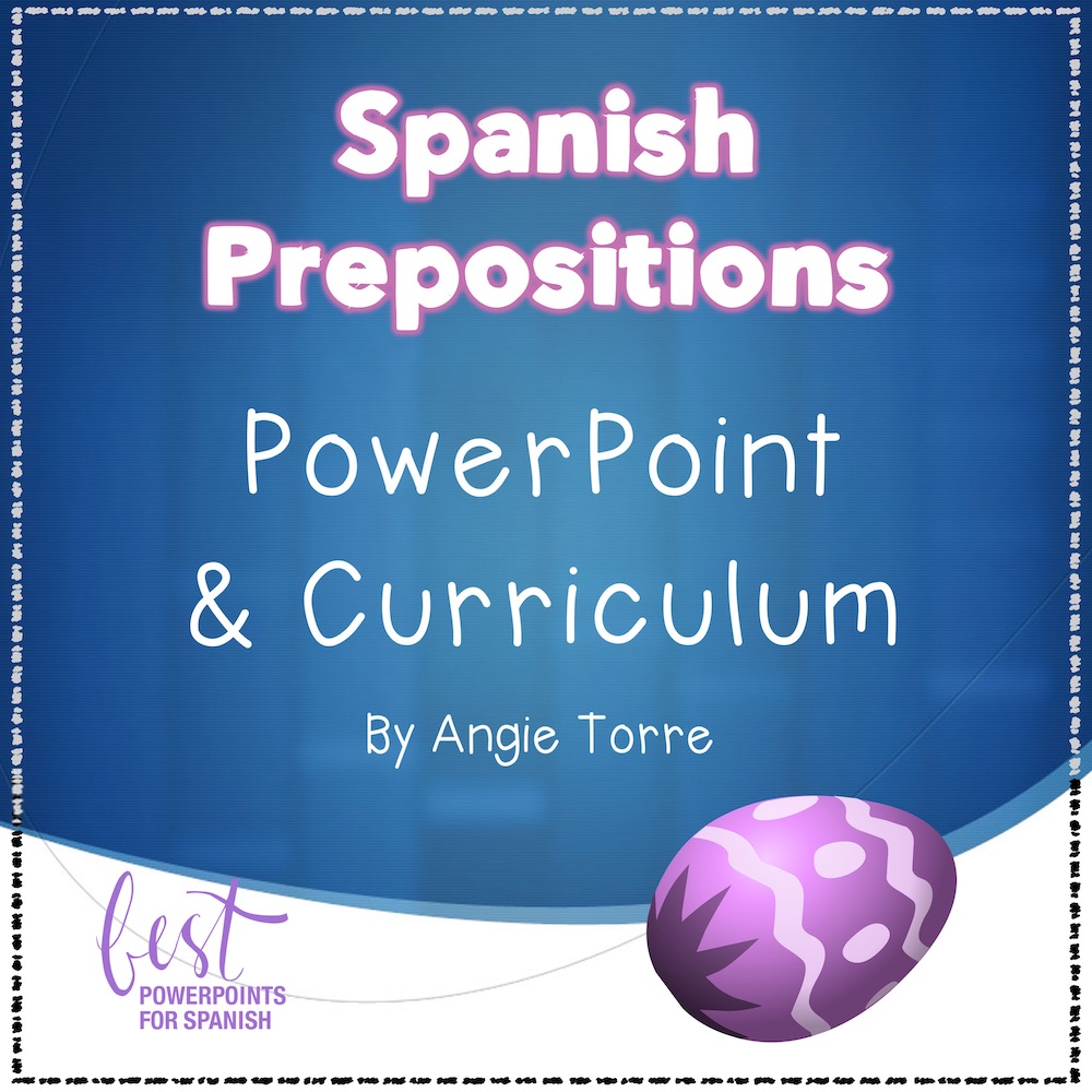 Spanish Prepositions PowerPoint and Curriculum