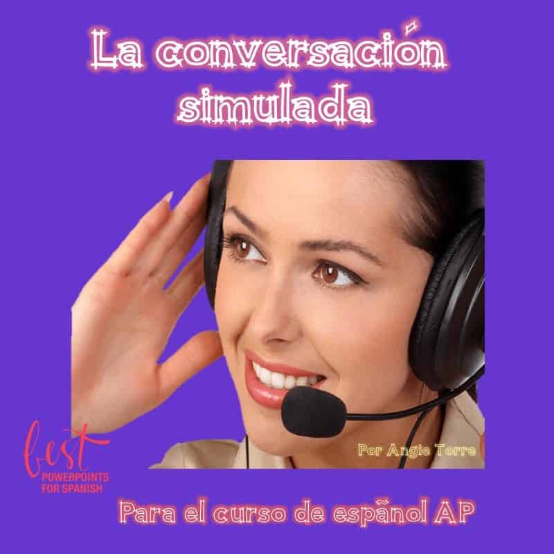 La conversación simulada PowerPoint for AP Spanish