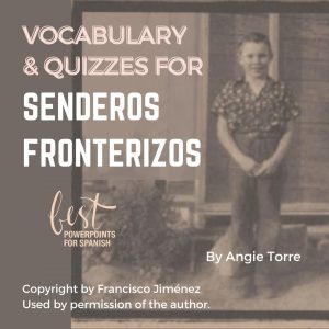 Senderos fronterizos Vocabulary and Quizzes for Spanish Four or AP