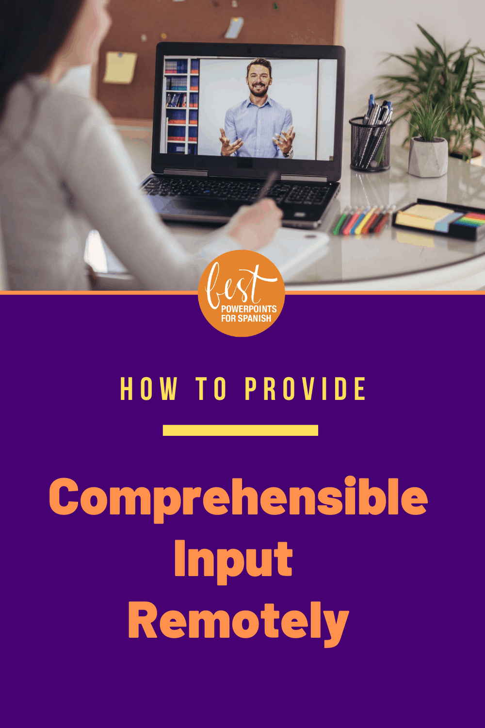6 Strategies for Providing Comprehensible Input Remotely
