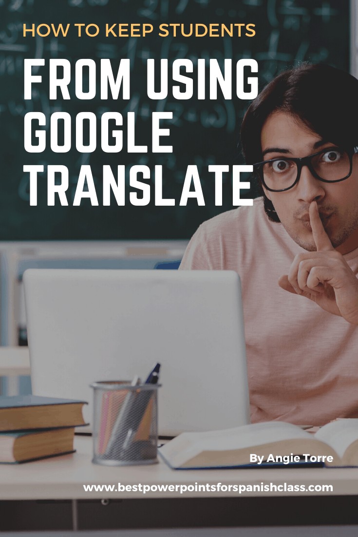 How to Keep Students from Using Google Translate
