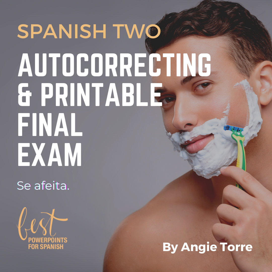 Spanish Two Final Exam Autocorrecting and Printable Man shaving