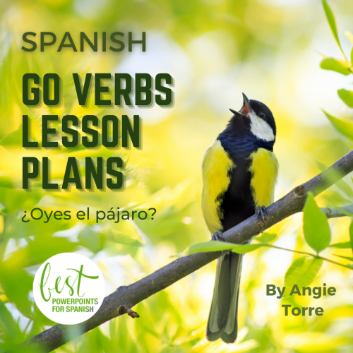 Spanish Go and Irregular Verbs Lesson Plans and Curriculum Bird singing ¿Oyes el pájaro?