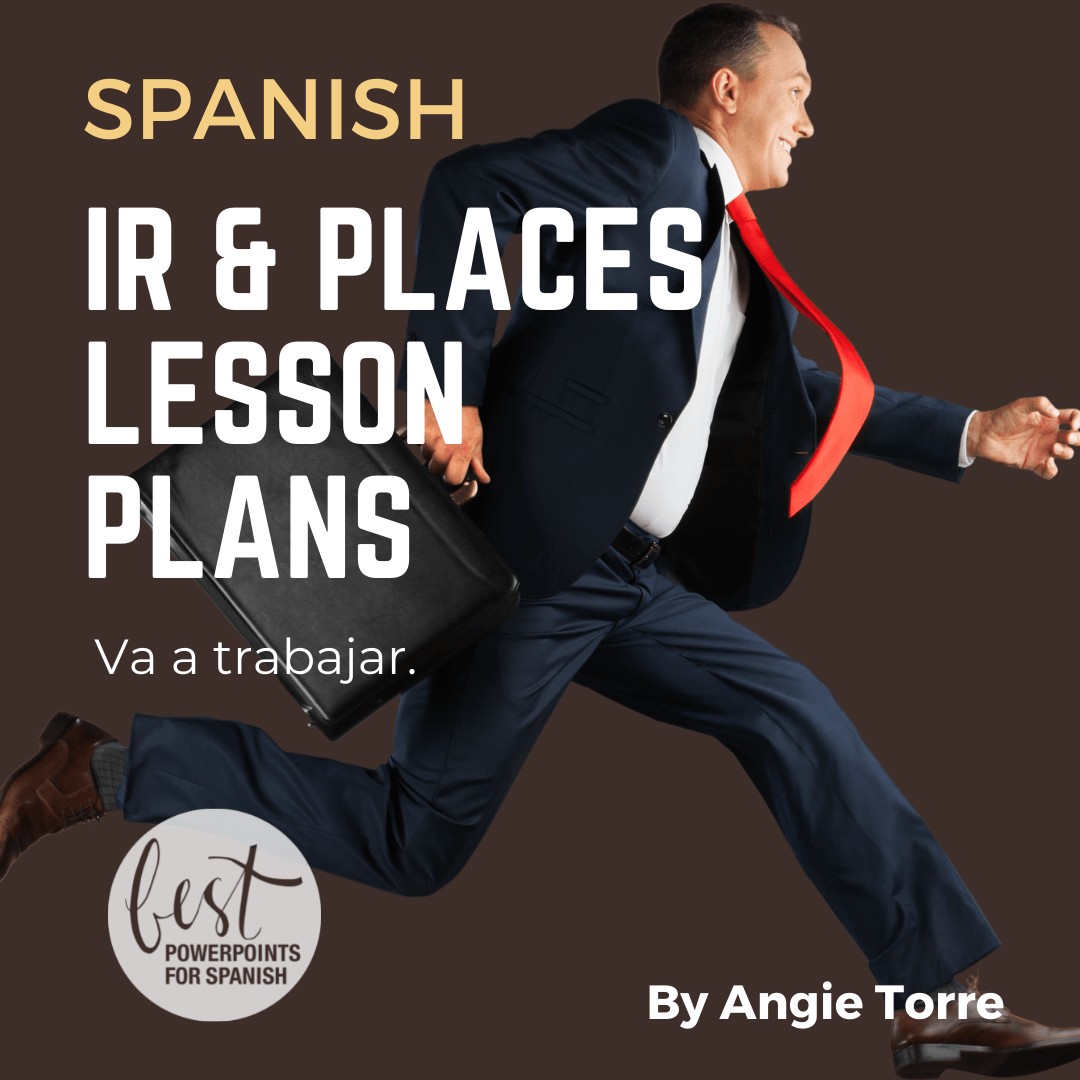 Spanish Verb Ir TO GO Present Tense and Places Lesson Plans and Curriculum