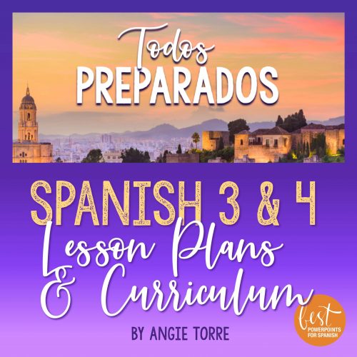 Spanish 3 and 4 Year-long Curriculum, Lesson Plans, Textbook High School