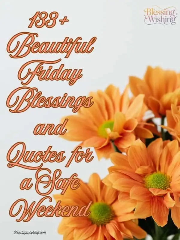 133+ Beautiful Friday Blessings and Quotes for a Safe Weekend