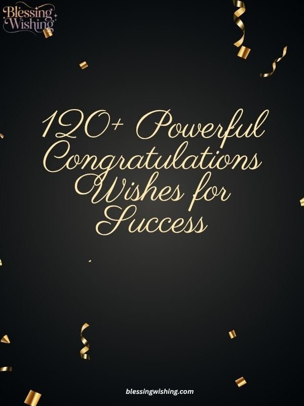 120+ Powerful Congratulations Wishes for Success
