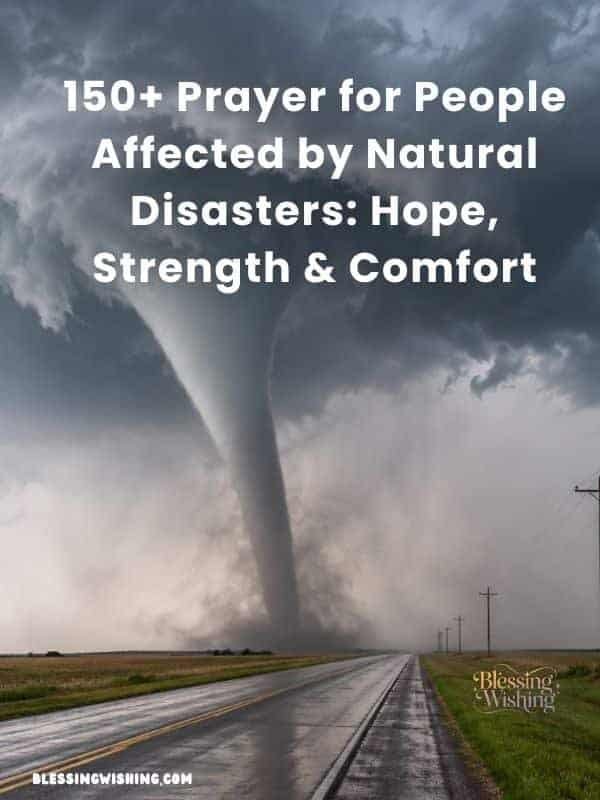 150+ Prayer for People Affected by Natural Disasters Hope, Strength & Comfort