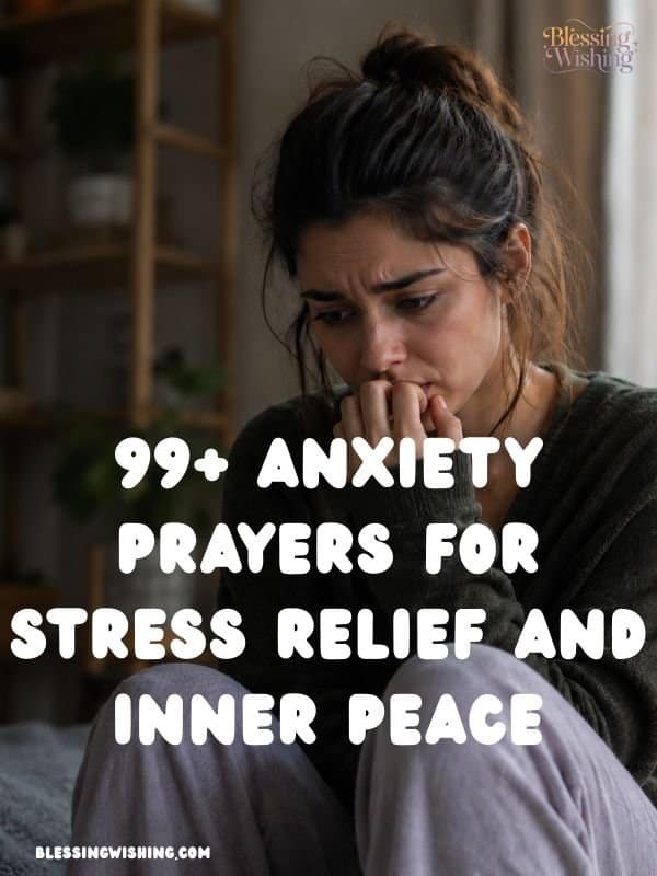 99+ Anxiety Prayers for Stress Relief and Inner Peace