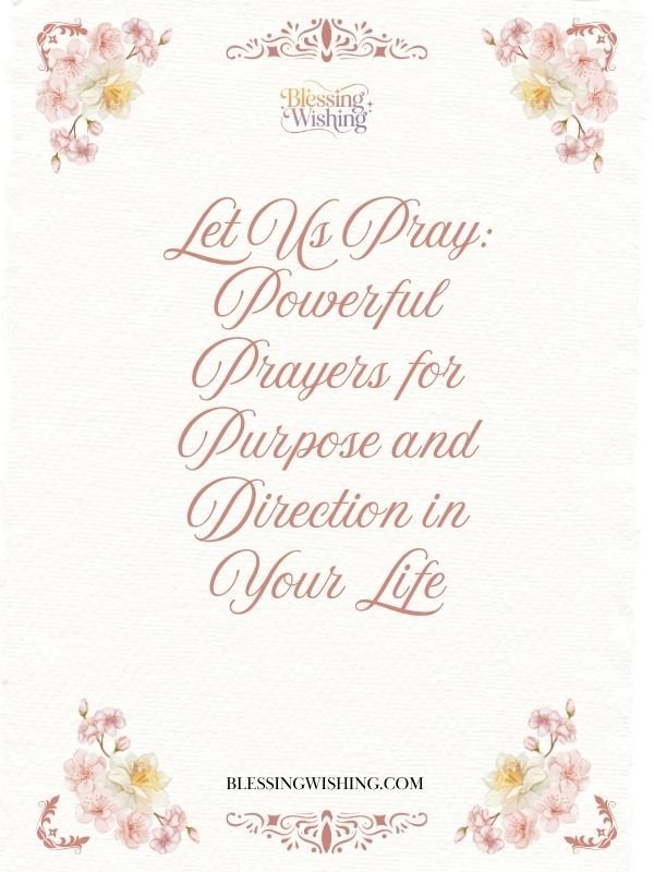 Let Us Pray Powerful Prayers for Purpose and Direction in Your Life