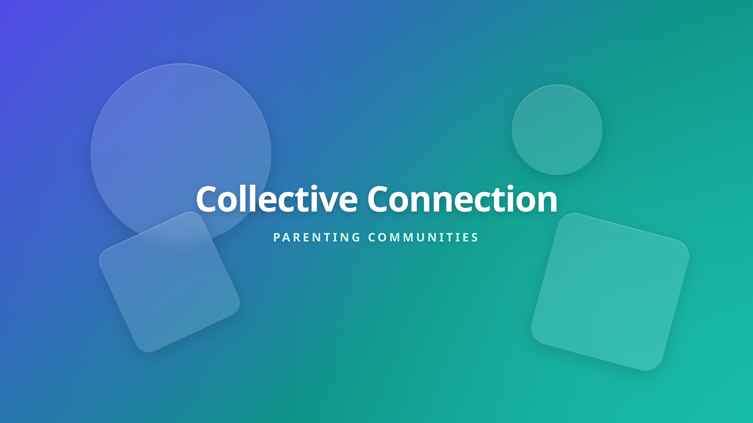 Collective Connection - Stronger Parenting Support Networks