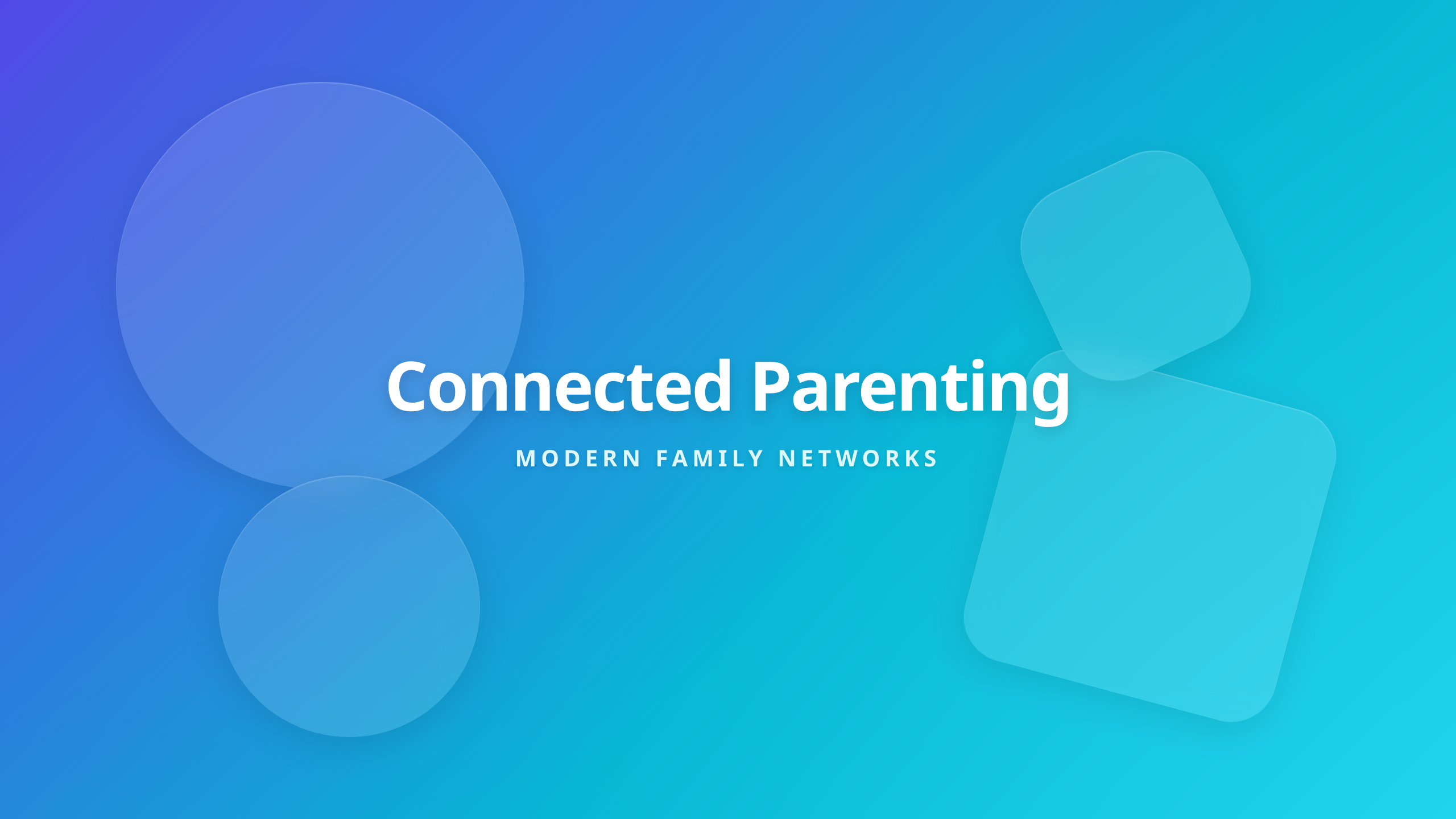 Connected Parenting framework overview showing modern family practices and digital media networks