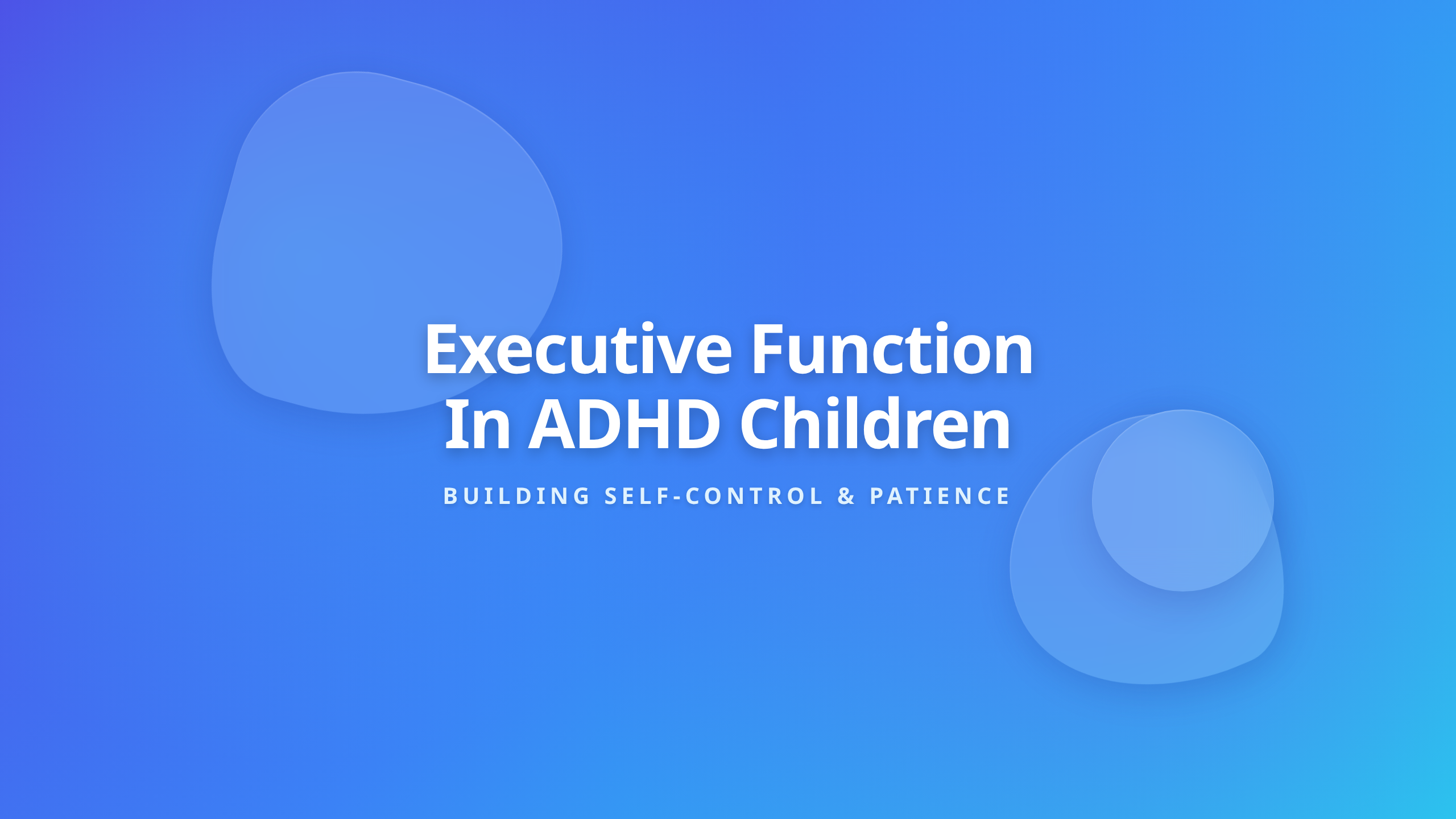 Executive Function ADHD Children Cover with abstract glassmorphism shapes