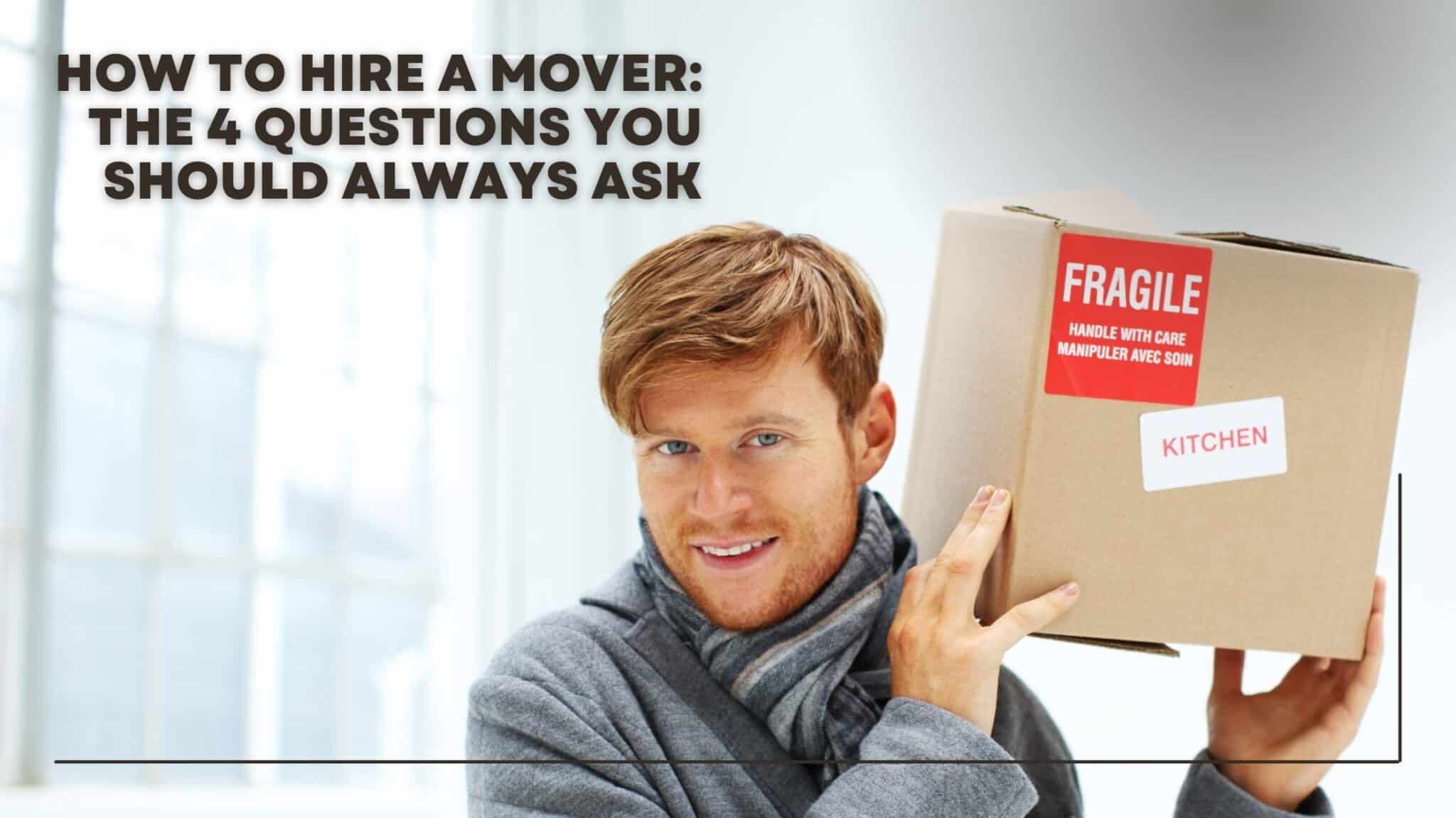 How To Hire a Mover: the 4 questions you should always ask