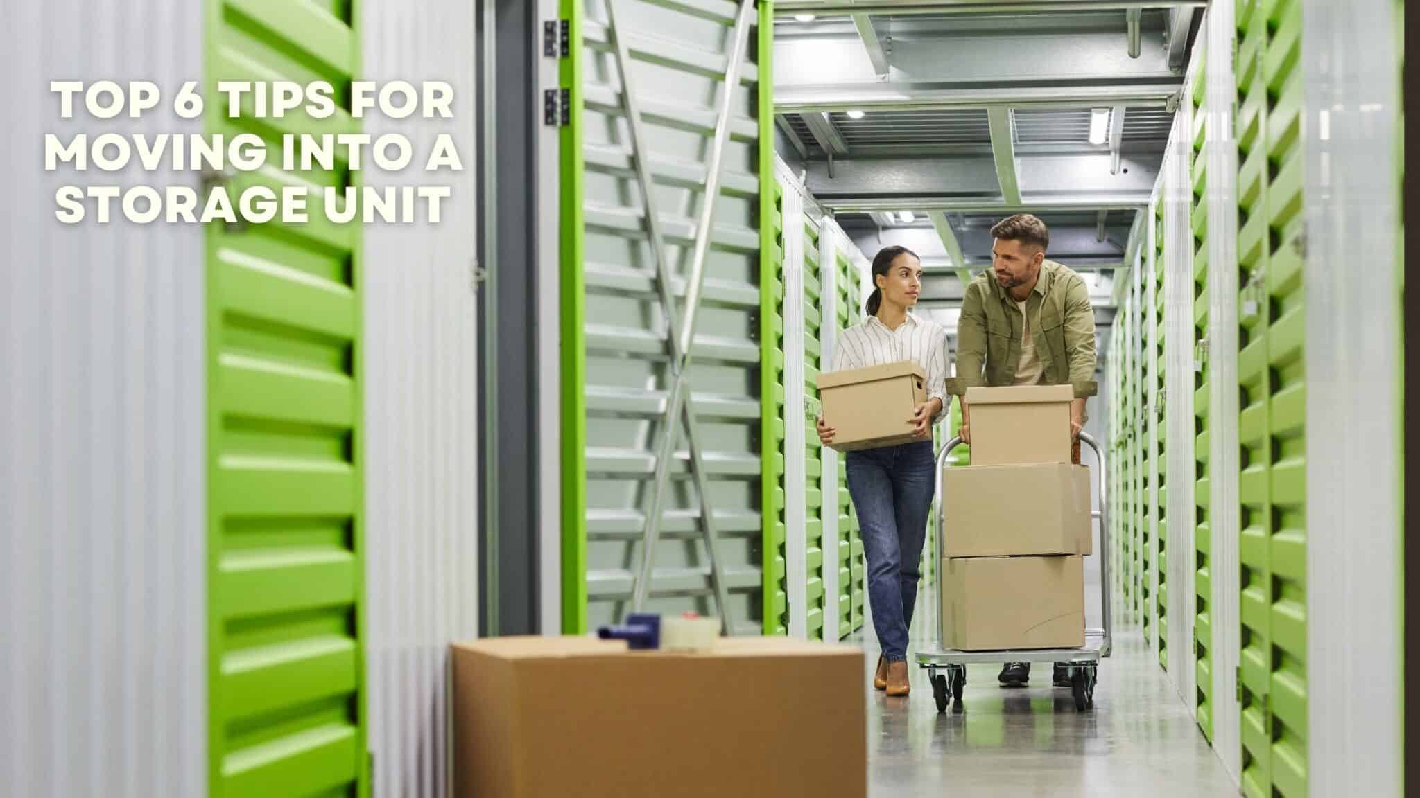 6 Tips for Moving Into A Storage Unit