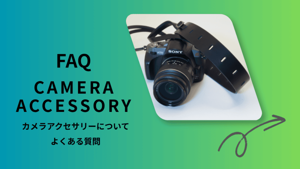 FAQ camera accessory