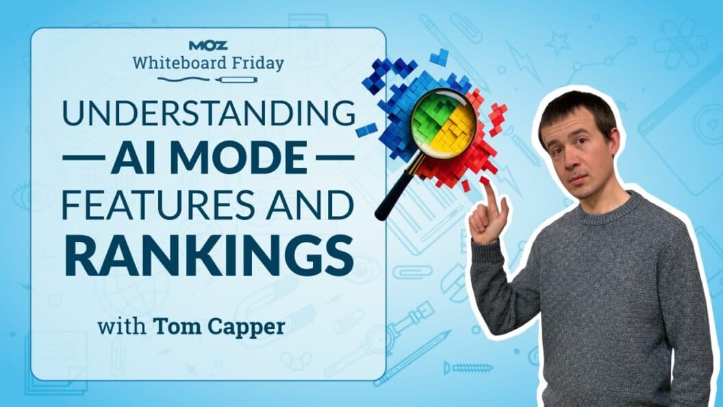 Discover Top AI Mode Features and Their Rankings, Insights from Tom Capper on Whiteboard Friday