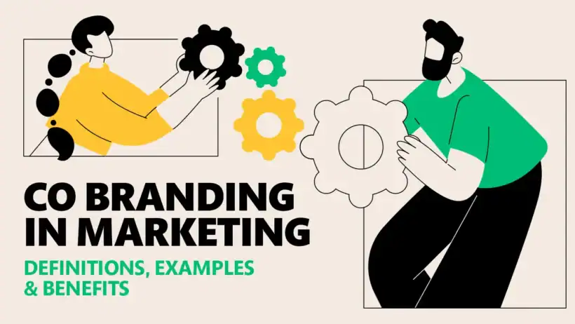 Co-Branding in Marketing Revealed, Clear Definitions, Proven Examples and Tangible Benefits