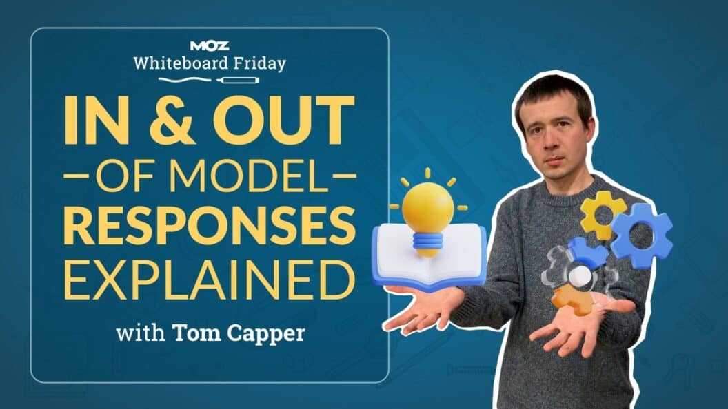 Mastering Model Responses with Tom Capper, Insights from Whiteboard Friday 4K