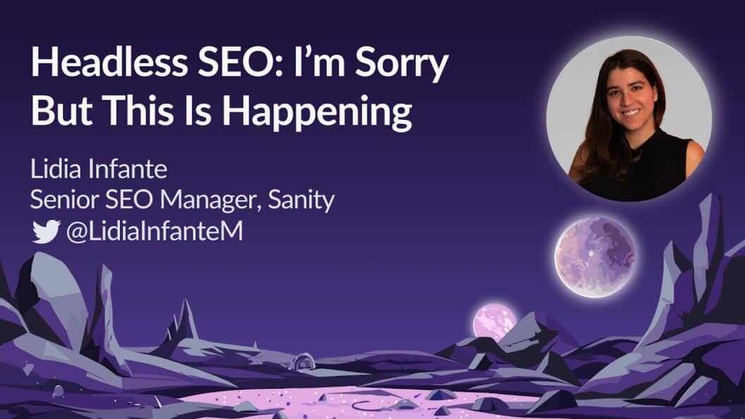 Headless SEO Revolution, Insights from Lidia Infante at MozCon 2023