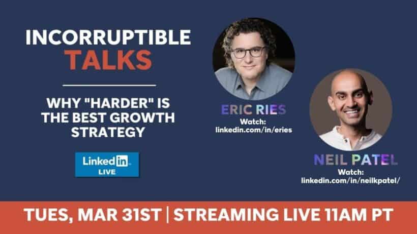 Why Embracing Challenge Leads to Unmatched Growth, Insights from Eric Ries and Neil Patel