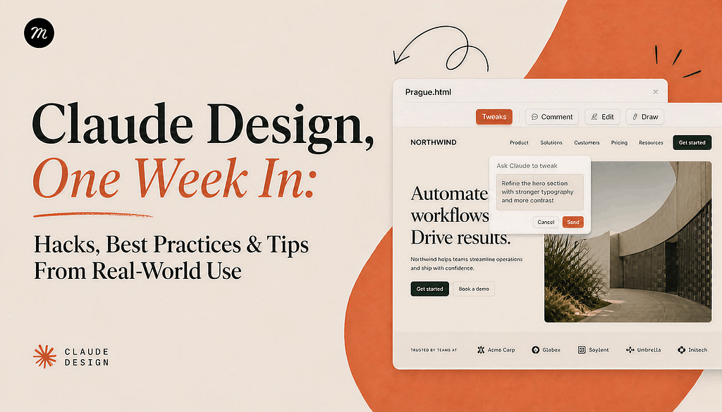 One Week with Claude Design, Field-Tested Hacks, Actionable Best Practices, What Actually Works