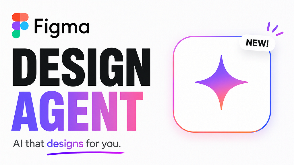 Figma’s Design Agent, set to transform how teams design UIs the way Auto Layout did