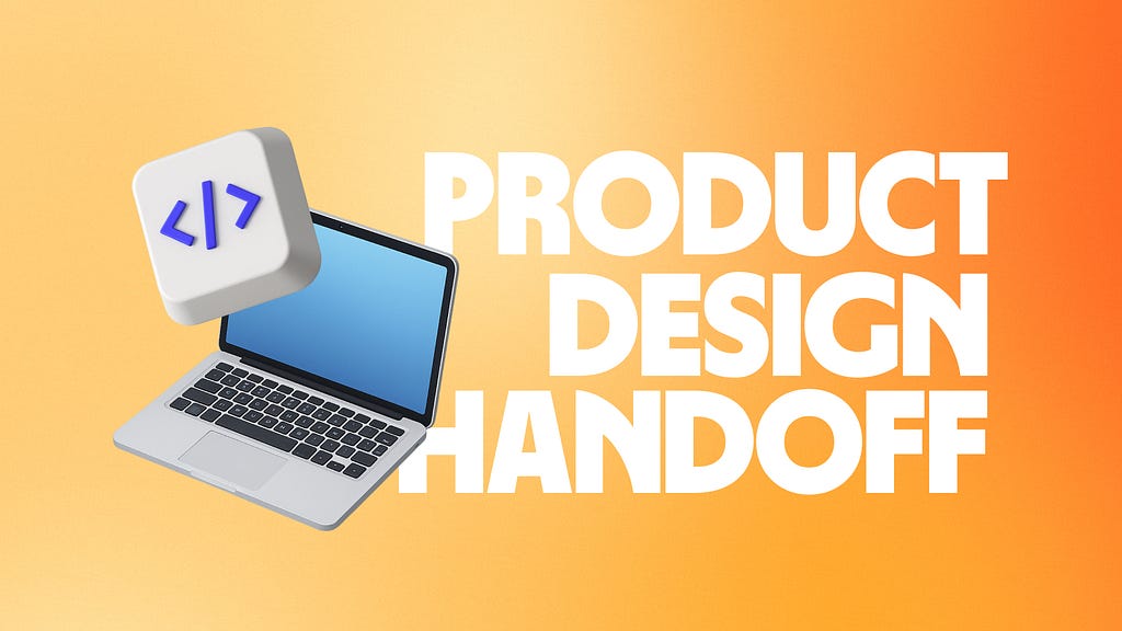 Product design handoff, how top teams turn mockups into polished products
