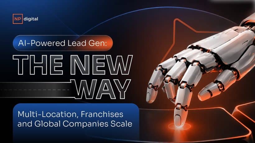 AI-Driven Lead Generation, How Multi-Location Businesses and Franchises Can Achieve New Heights