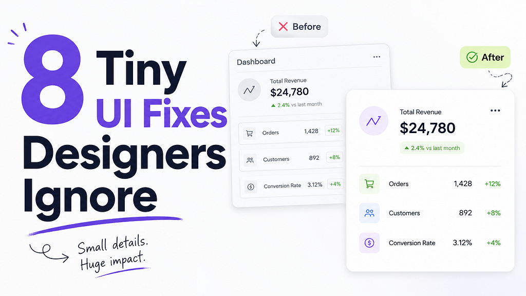 8 Tiny UI Fixes Designers Ignore, Quick High-Impact Tweaks That Boost Usability and Conversions
