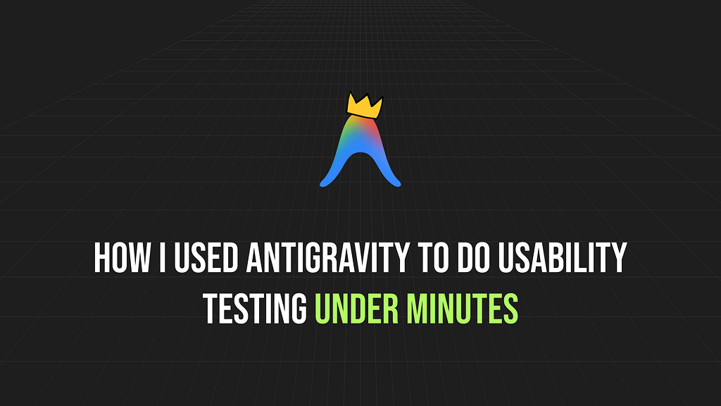 I Ran UX Tests in Zero Gravity, What Antigravity Revealed About Real Users