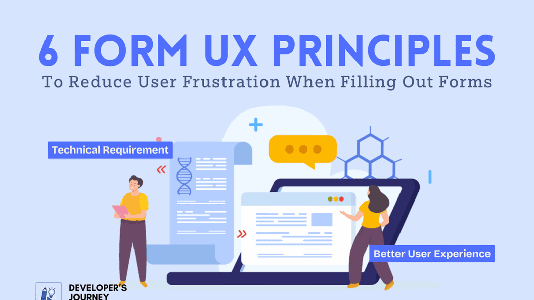 6 UX Principles to Reduce User Frustration in Form Filling, Boost Completion Rates