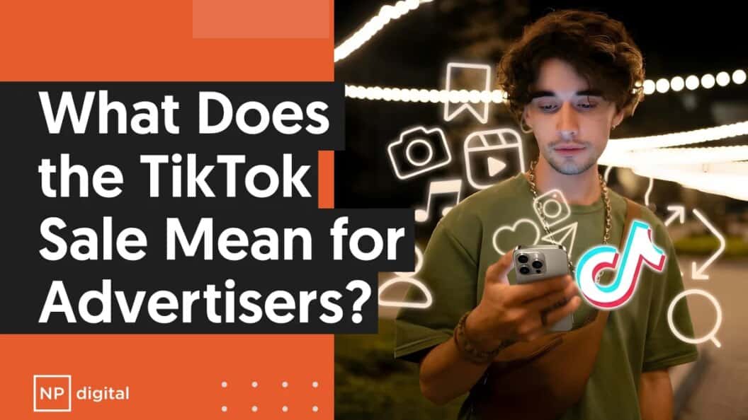 TikTok Sale Update, What Advertisers Must Change Today to Protect ROI