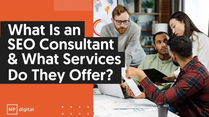 What Is an SEO Consultant, Services They Offer to Drive More Organic Traffic for Your Business