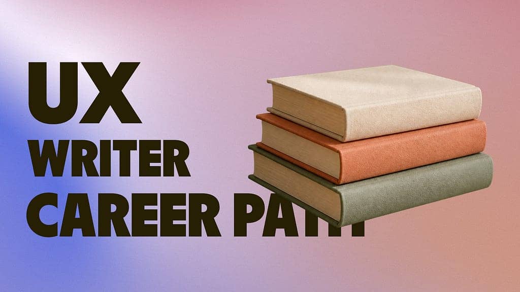 Definitive UX Writer Career Ladder, Levels, Skills and Roles From Junior to Lead